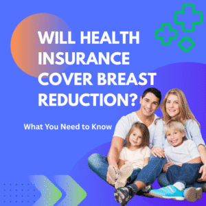 Best Breast Reduction Insurance Coverage 2025